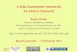 Copyright 2008-11 1 A Risk Assessment Framework for Mobile Payments Roger Clarke Xamax Consultancy, Canberra Visiting Professor in Computer Science at