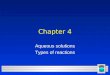 1 Chapter 4 Aqueous solutions Types of reactions