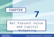 McGraw-Hill/Irwin Corporate Finance, 7/e © 2005 The McGraw-Hill Companies, Inc. All Rights Reserved. 7-0 CHAPTER 7 Net Present Value and Capital Budgeting