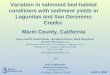 April 4, 2008 Variation in salmonid bed-habitat conditions with sediment yields in Lagunitas and San Geronimo Creeks Marin County, California Barry Hecht,