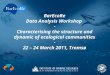 BarEcoRe Data Analysis Workshop - Characterising the structure and dynamic of ecological communities - 22 – 24 March 2011, Tromsø
