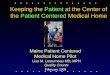 Maine Patient Centered Medical Home Pilot February 2009 Lisa M. Letourneau MD, MPH Quality Counts Keeping the Patient at the Center of the Patient Centered