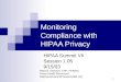 1 Monitoring Compliance with HIPAA Privacy HIPAA Summit VII Session 1.05 9/15/03 Patricia Johnston, CHP, FHIMSS Texas Health Resources PatriciaJohnston@TexasHealth.Org