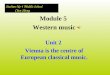 Unit 2 Vienna is the centre of European classical music. Module 5 Western music Jiashan No 4 Middle School Chen Sheng