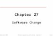 ©Ian Sommerville 2000 Software Engineering, 6th edition. Chapter 27Slide 1 Chapter 27 Software Change