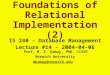 Foundations of Relational Implementation (2) IS 240 – Database Management Lecture #14 – 2004-04-06 Prof. M. E. Kabay, PhD, CISSP Norwich University mkabay@norwich.edu