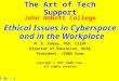 ATS 8A - 1 The Art of Tech Support John Abbott College Ethical Issues in Cyberspace and in the Workplace M. E. Kabay, PhD, CISSP Director of Education,