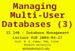 Managing Multi-User Databases (3) IS 240 – Database Management Lecture #20 2004-04-27 Prof. M. E. Kabay, PhD, CISSP Norwich University mkabay@norwich.edu