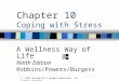Chapter 10 Coping with Stress A Wellness Way of Life Ninth Edition Robbins/Powers/Burgess © 2011 McGraw-Hill Higher Education. All rights reserved