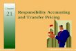 © The McGraw-Hill Companies, Inc., 2002 McGraw-Hill/Irwin Responsibility Accounting and Transfer Pricing Chapter 21