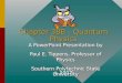 Chapter 38B - Quantum Physics A PowerPoint Presentation by Paul E. Tippens, Professor of Physics Southern Polytechnic State University A PowerPoint Presentation