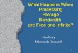 1 What Happens When Processing Storage Bandwidth are Free and Infinite? Jim Gray Microsoft Research