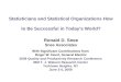 Statisticians and Statistical Organizations How to Be Successful in Todays World? Ronald D. Snee Snee Associates With Significant Contributions from Roger