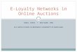INBAL YAHAV WOLFGANG JANK R.H. SMITH SCHOOL OF BUSINESS, UNIVERSITY OF MARYLAND E-Loyalty Networks in Online Auctions