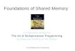 Foundations of Shared Memory Companion slides for The Art of Multiprocessor Programming by Maurice Herlihy & Nir Shavit Art of Multiprocessor Programming