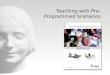 Teaching with Pre- Programmed Scenarios. Laerdal Scenario Package Components