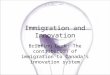 Immigration and Innovation Briefing Deck: The contribution of immigration to Canadas innovation system