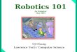 1 chung Robotics 101 for Robofest May 2005 CJ Chung Lawrence Tech / Computer Science