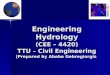 Engineering Hydrology (CEE – 4420) TTU – Civil Engineering (Prepared by Abebe Gebregiorgis