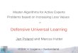 IDSIA Lugano Switzerland Master Algorithms for Active Experts Problems based on Increasing Loss Values Jan Poland and Marcus Hutter Defensive Universal