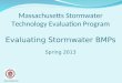 Www.mastep.net Massachusetts Stormwater Technology Evaluation Program Evaluating Stormwater BMPs Spring 2013