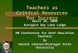 Teachers as Critical Resources for Success April 18, 2008 Ruttgers Bay Lake Lodge MN Conference for Deaf Education Teachers By Harold Johnson/Michigan