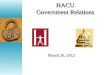 HACU Government Relations March 26, 2012. Agenda Appropriations for FY 2013 Authorizations