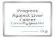 Progress Against Liver Cancer. 1970–1979 Progress Against Liver Cancer 1970–1979 1975: First study finds chemotherapy effective for liver cancer