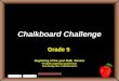 Chalkboard Challenge Grade 5 Beginning of the year Math Review *Problem materials quoted from Test Ready Plus in Mathematics