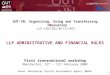 1 OUT-IN: Organising, Using and Transferring INnovation LLP-LDV/TOI/07/IT/017 LLP ADMINISTRATIVE AND FINANCIAL RULES First transnational workshop Manchester,