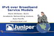 1 Copyright © 2003 Juniper Networks, Inc. Proprietary and Confidential Mark Williams Academic Networking Liaison, Asia Pacific miw@juniper.net