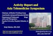 Activity Report and Asia Telemedicine Symposium Chairman of Medical Working Group Asia-Pacific Advanced Network (APAN) Department of Endoscopic Diagnostics