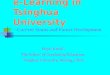 E-Learning in Tsinghua University Current Status and Future Development Feiyu KANG The School of Continuing Education, Tsinghua University, Beijing, China