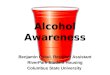 Alcohol Awareness Benjamin Cybul, Resident Assistant RiverPark Student Housing Columbus State University