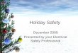 Holiday Safety December 2009 Presented by your Electrical Safety Professional