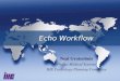 Echo Workflow Neal Grotenhuis Philips Medical Systems IHE Cardiology Planning Committee