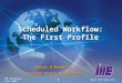 IHE Workshop – June 2006What IHE Delivers 1 Kevin ODonnell Toshiba Medical Systems Scheduled Workflow: The First Profile