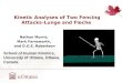 Kinetic Analyses of Two Fencing Attacks–Lunge and Fleche Nathan Morris, Mark Farnsworth, and D.G.E. Robertson School of Human Kinetics, University of Ottawa,