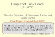 Exoplanet Task Force (ExoPTF) Plans for Detection of Extra-solar Earths and Super Earths Final Report (revised April 2009) Presented to the Super Earths