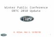 1 Winter Public Conference ORTC 2010 Update A. Allan, Rev 2, 12/02/10