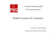 1 Polish System of Cadastre Andrzej HOPFER Wojciech WILKOWSKI Annual Meeting 2003 FIG Commission 7