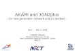 AKARI and JGN2plus - for new generation network and its testbed - GEC Mar 3, 2008 Hideki Otsuki Network Architecture Group New Generation Network Research