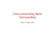 Circumventing Web Censorship Nick Feamster. An Old Problem Many governments/companies trying to limit their citizens access to information –Censorship