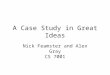 A Case Study in Great Ideas Nick Feamster and Alex Gray CS 7001