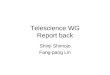 Telescience WG Report back Shinji Shimojo Fang-pang Lin