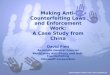 Making Anti- Counterfeiting Laws and Enforcement Work: A Case Study from China David Finn Associate General Counsel World-wide Anti-Piracy and Anti-Counterfeiting