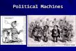 Political Machines. HOT ROC: Gangs of New York The Politics of Fraud and Bribery  wwso&feature=related 