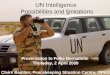 UN Intelligence Possibilities and limitations Presentation to Folke Bernadotte Thursday, 2 April 2009 Claire Bamber, Peacekeeping Situation Centre, DPKO