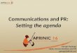 Communications and PR: Setting the agenda George Nyabuga Head, Communications and PR george@afrinic.net