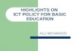 ALLI MCHARAZO HIGHLIGHTS ON ICT POLICY FOR BASIC EDUCATION